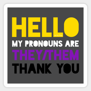 My pronouns are they/them. Magnet